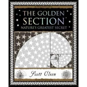 The Golden Section:  Nature's Greatest Secret book by Scott Olsen 